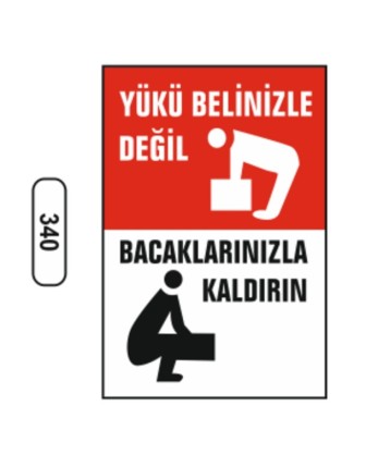 Yükü Belinizle Değil Bacaklarınızla Kaldırın Uyarı Levhası