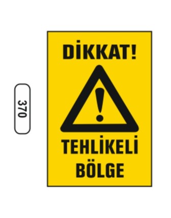 Dikkat Tehlike Bölge Uyarı Levhası