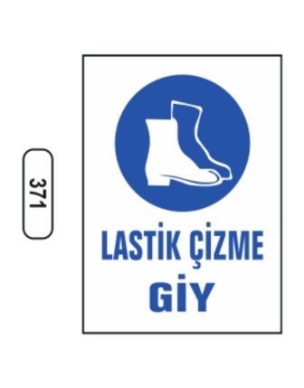 Lastik Çizme Giy Uyarı Levhası
