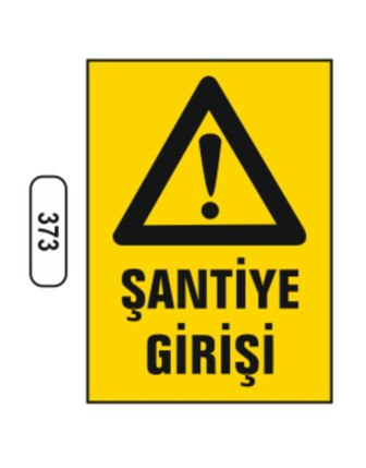 Şantiye Girişi Uyarı Levhası