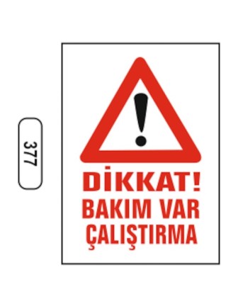 Dikkat Bakım Var Çalıştırma Uyarı Levhası