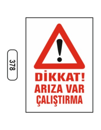 Dikkat Arıza Var Çalıştırma Uyarı Levhası
