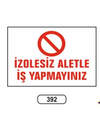 İzolesiz Aletle İş Yapmayınız Uyarı Levhası