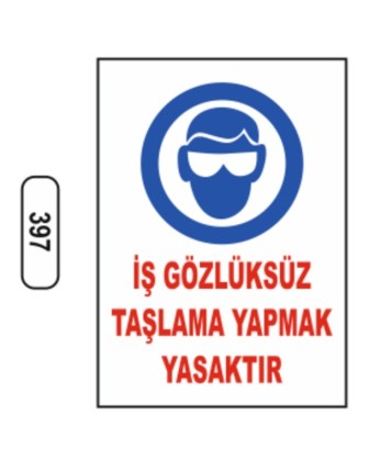 İş Gözlüksüz Taşlama Yapmak Yasaktır Uyarı Levhası