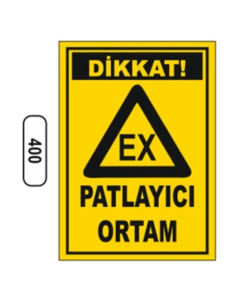 Dikkat Ex Patlayıcı Ortam Uyarı Levhası