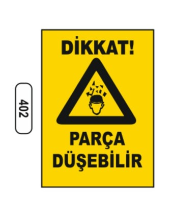 Dikkat Parça Düşebilir Uyarı Levhası
