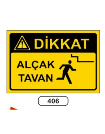 Dikkat Alçak Tavan Uyarı Levhası