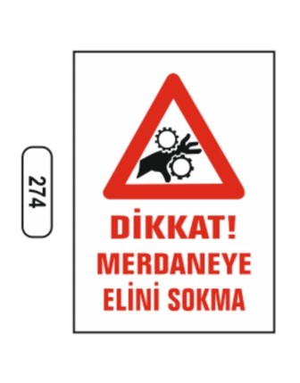Dikkat Merdaneye Elini Sokma Uyarı Levhası