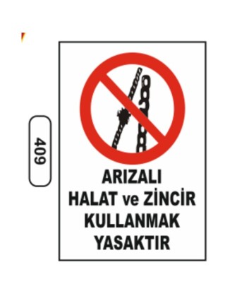 Arızalı Halat Ve Zincir Kullanmak Yasaktır Uyarı Levhası