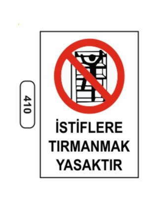İstiflere Tırmanmak Yasaktır Uyarı Levhası