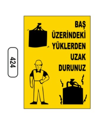 Baş Üzerindeki Yüklerden Uzak Durunuz Uyarı Levhası