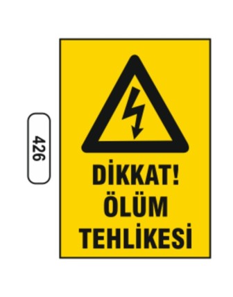 Dikkat Ölüm Tehlikesi Uyarı Levhası