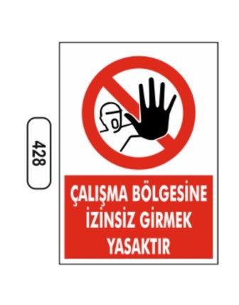 Çalışma Bölgesine İzinsiz Girmek Yasaktır Uyarı Levhası