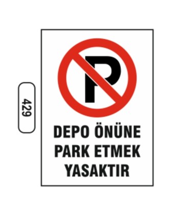 Depo Önüne Park Etmek Yasaktır Uyarı Levhası