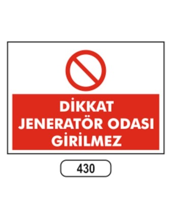 Dikkat Jeneratör Odası Girilmez Uyarı Levhası