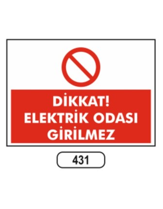 Dikkat Elektrik Odası Girilmez Uyarı Levhası