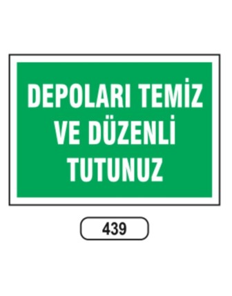 Depoları Temiz Ve Düzenli Tutunuz Uyarı Levhası