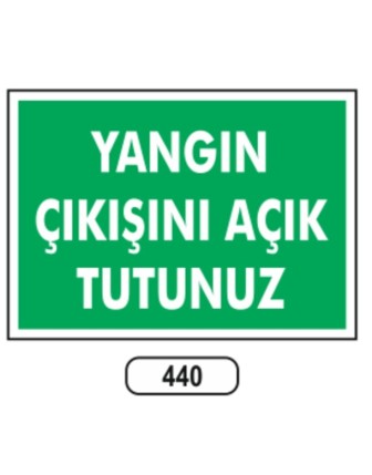 Yangın Çıkışını Açık Tutunuz Uyarı Levhası