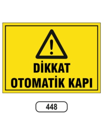 Dikkat Otomatik Kapı Uyarı Levhası