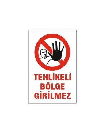 TEHLİKELİ BÖLGE GİRİLMEZ UYARI LEVHASI