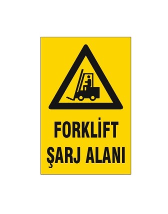 FORKLİFT ŞARJ ALANI UYARI LEVHASI