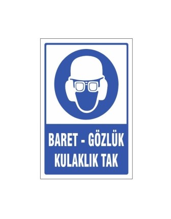BARET GÖZLÜK KULAKLIK KULLAN UYARI LEVHASI