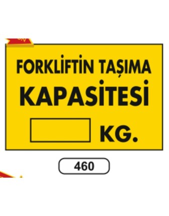 Forkliftin Taşıma Kapasitesi .... Kg. Uyarı Levhası