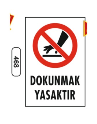 Dokunmak Yasaktır Uyarı Levhası