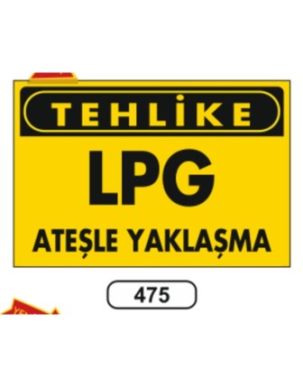 Tehlike Lpg Ateşle Yaklaşma Uyarı Levhası