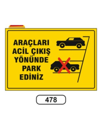 Araçları Acil Çıkış Yönünde Park Ediniz Uyar Levhası