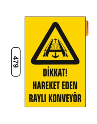 Dikkat Hareket Eden Raylı Konveyör Uyarı Levhası