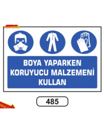 Boya Yaparken Koruyucu Malzemeni Kullan Uyarı Levhası