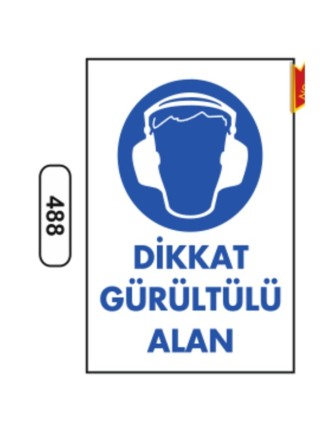 Dikkat Gürültülü Alan Uyarı Levhası
