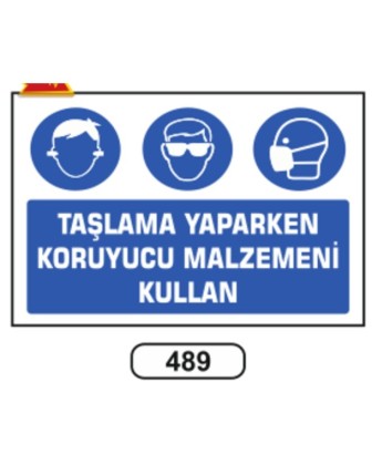 Taşlama Yaparken Koruyucu Malzemeni Kullan Uyarı Levhası