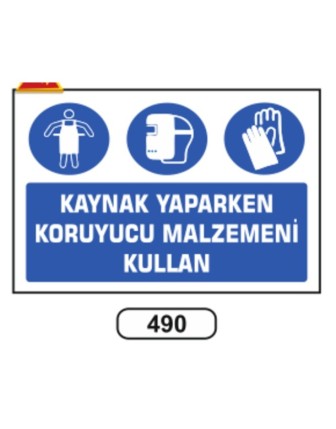 Kaynak Yaparken Koruyucu Malzemeni Kullan Uyarı Levhası