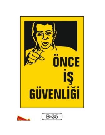 Önce İş Güvenliği Uyarı Levhası