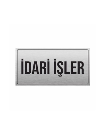 İDARİ İŞLER YÖNLENDİRME LEVHASI METAL